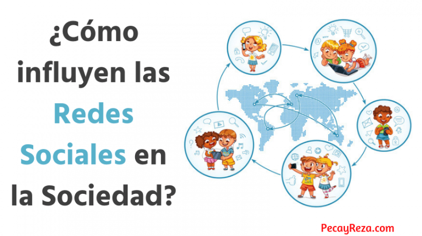 ¿Cómo influyen las Redes Sociales en la Sociedad? ¿Cómo influyen las Redes Sociales en la Sociedad?