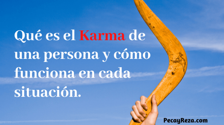 ¿qué Es El Karma De Una Persona Y Como Funciona En Cada Situación